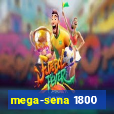 mega-sena 1800