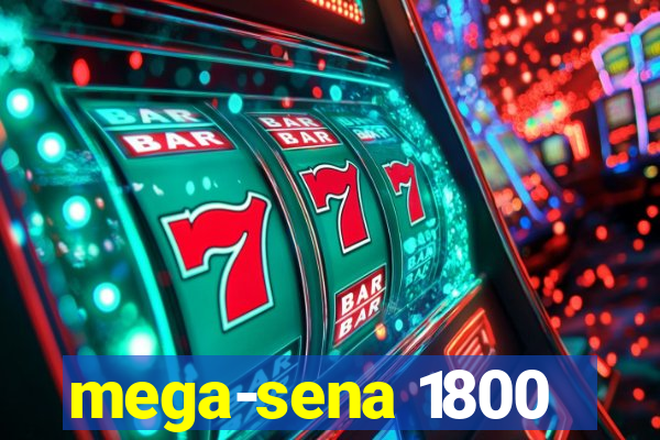 mega-sena 1800