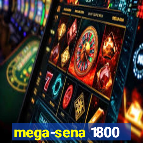 mega-sena 1800