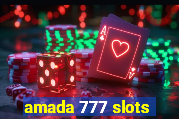 amada 777 slots