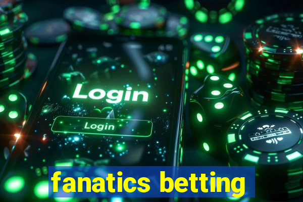 fanatics betting