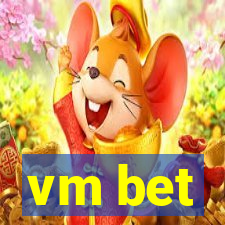 vm bet