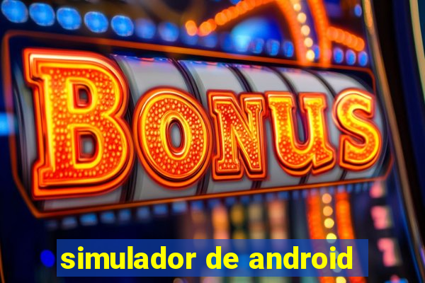 simulador de android