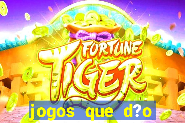 jogos que d?o dinheiro para se cadastrar