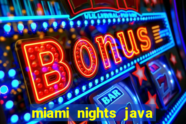 miami nights java pt-br 320x240