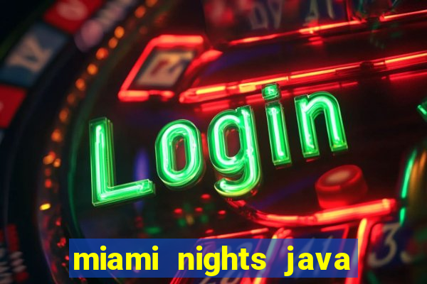 miami nights java pt-br 320x240