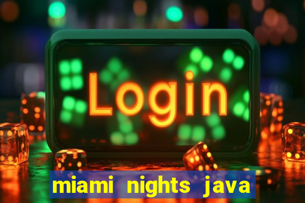 miami nights java pt-br 320x240