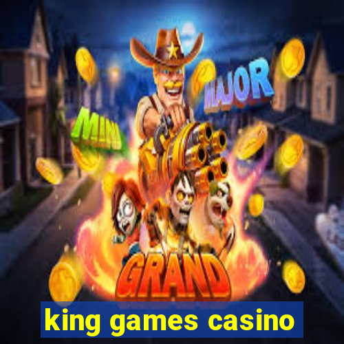 king games casino