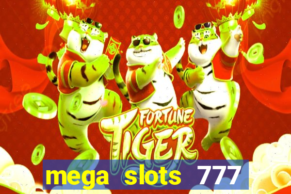 mega slots 777 casino games