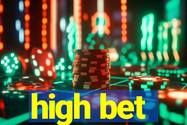 high bet