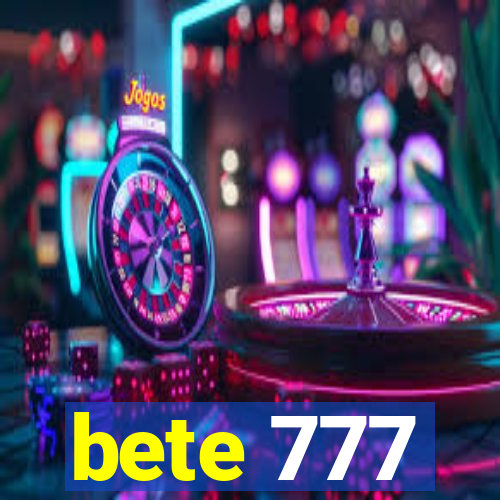 bete 777