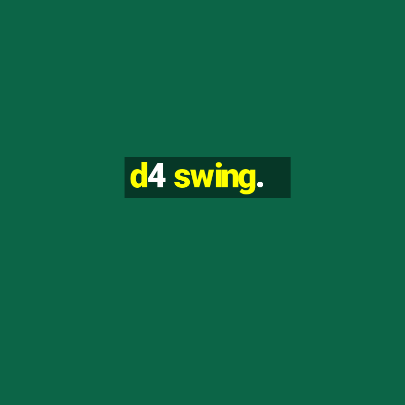 d4 swing.