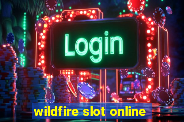 wildfire slot online