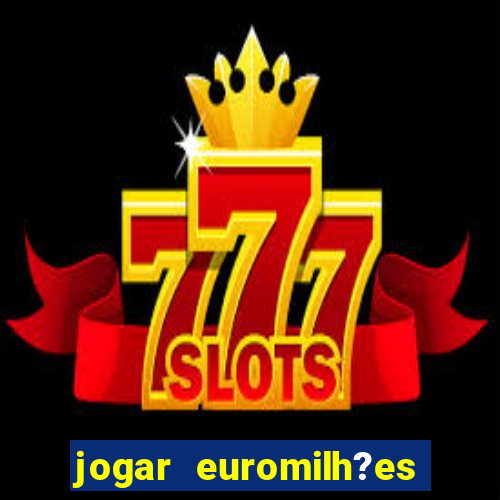 jogar euromilh?es online app