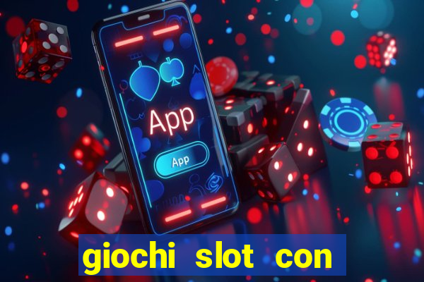 giochi slot con soldi veri