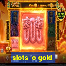 slots 'o gold