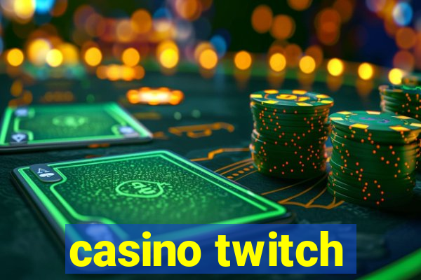 casino twitch