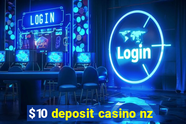 $10 deposit casino nz