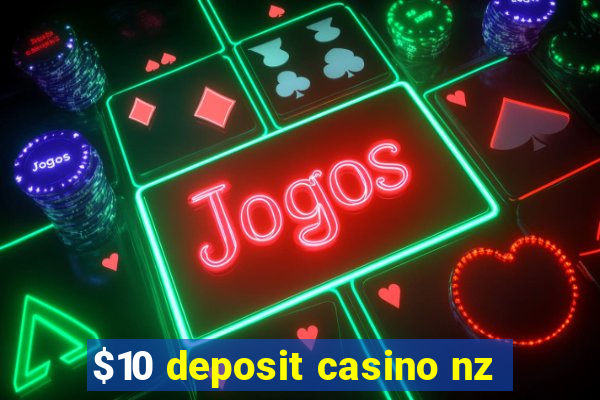 $10 deposit casino nz