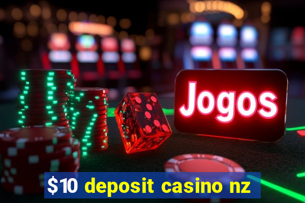 $10 deposit casino nz