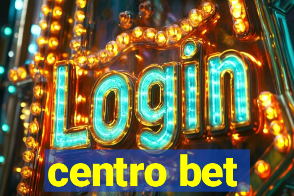 centro bet