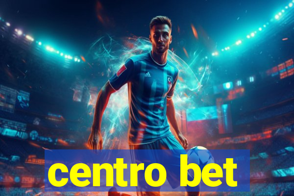 centro bet