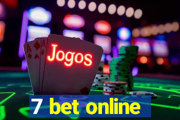 7 bet online