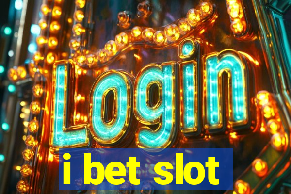 i bet slot