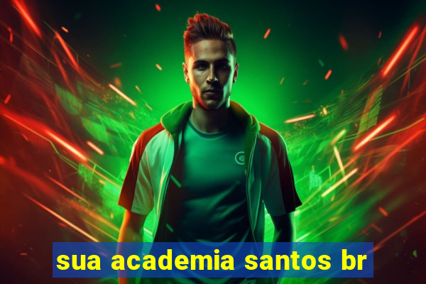 sua academia santos br