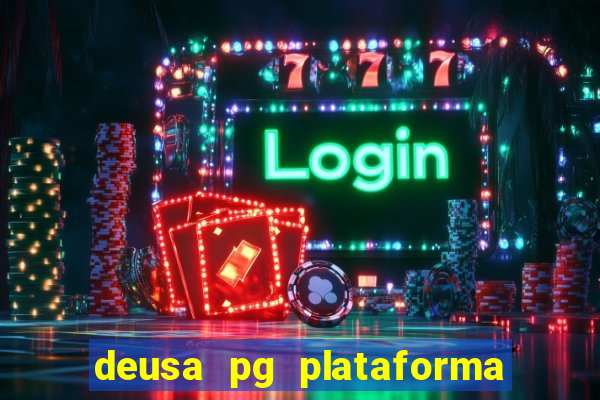 deusa pg plataforma de jogos