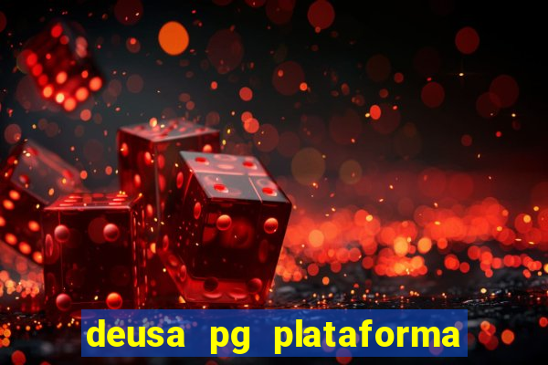 deusa pg plataforma de jogos