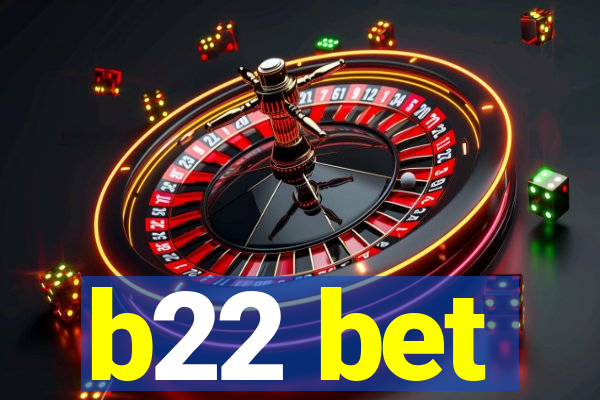 b22 bet