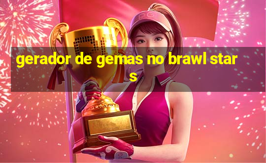 gerador de gemas no brawl stars