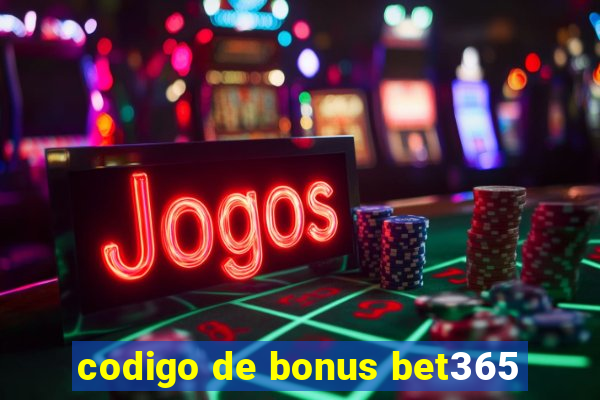 codigo de bonus bet365