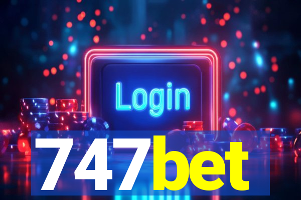 747bet