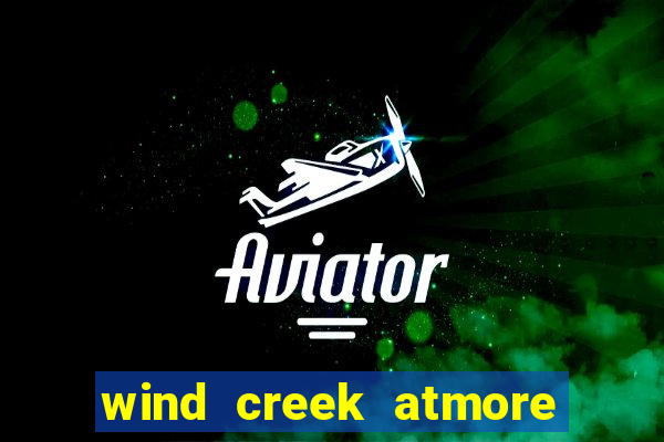 wind creek atmore alabama casino