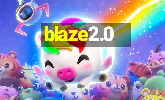 blaze2.0