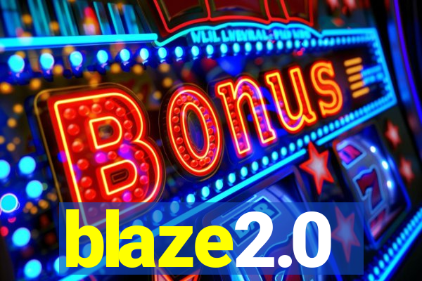 blaze2.0