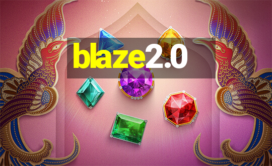 blaze2.0