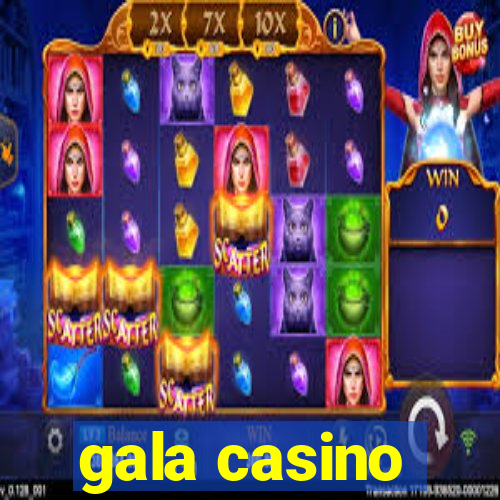 gala casino