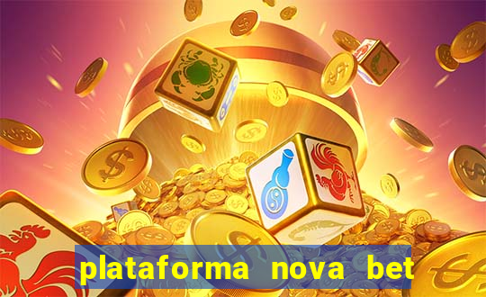 plataforma nova bet com bonus de cadastro