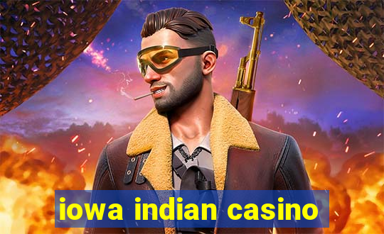 iowa indian casino