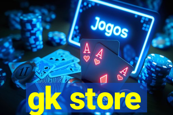 gk store