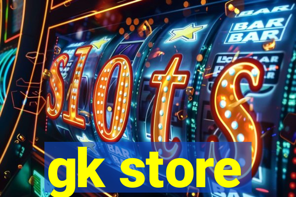 gk store