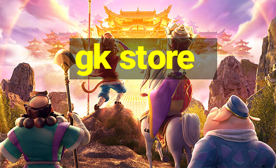 gk store