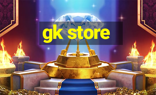 gk store