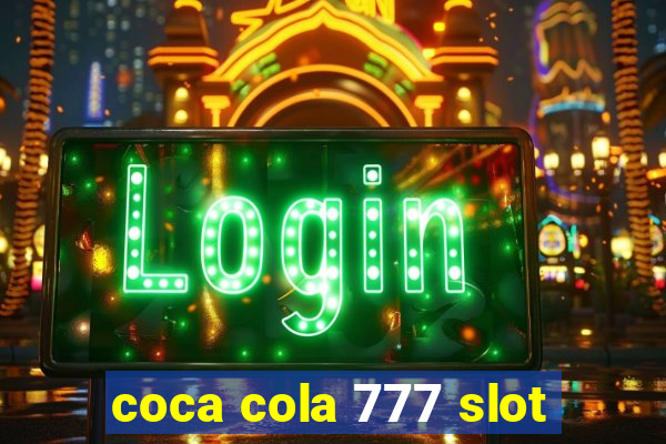 coca cola 777 slot