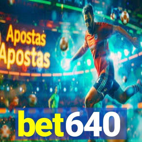 bet640