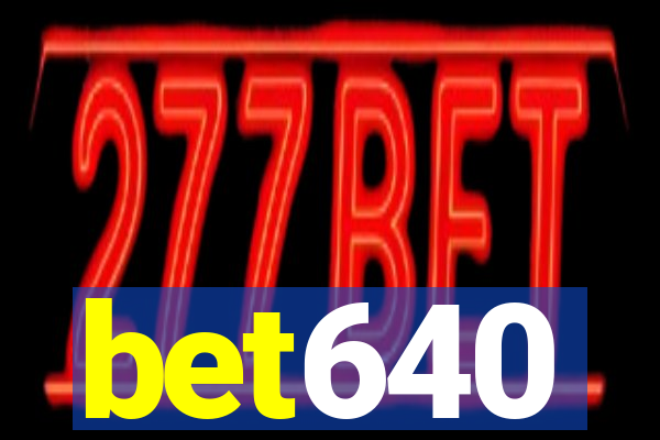 bet640