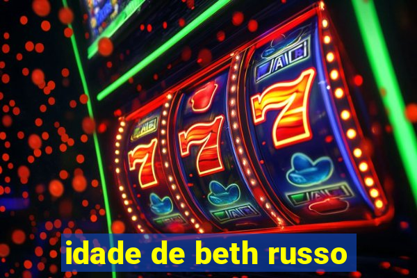 idade de beth russo